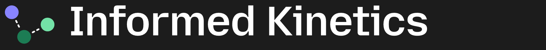 Informed Kinetics